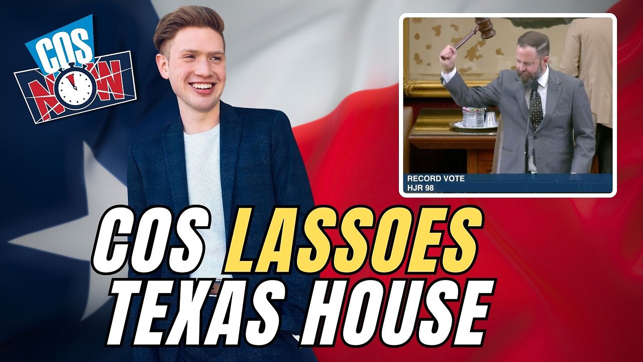 COS Lassoes the Texas House! | COS Now 2025 EP17