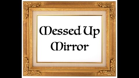 Messed Up Mirror
