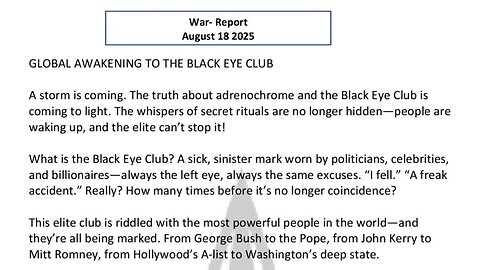 WAR REPORT - AUG 18 2025 - GLOBAL AWAKENING TO THE BLACK EYE CLUB