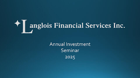 LANGLOIS FINANCIAL SEMINAR 2025 - MIKE LANGLOIS
