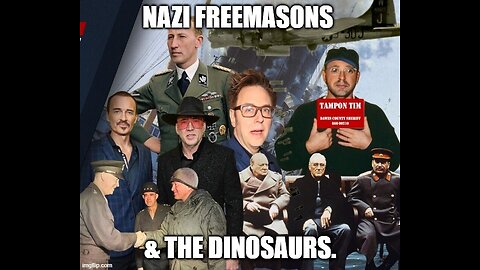 Nazi Freemasons & The Dinosaurs.