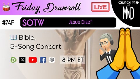 🥁 #74F 📖Bible: "Jesus Died" | Church Prep w/ MWD