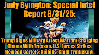 JUDY BYINGTON: SPECIAL INTEL REPORT 8/31/25