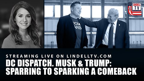 MUSK & TRUMP: SPARRING TO SPARKING A COMEBACK?