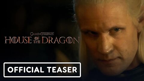 House of the Dragon - Official Teaser Trailer (2022) Matt Smith, Olivia Cooke, Emma D'Arcy