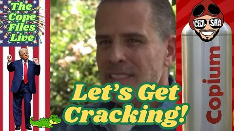 Cope Files Live - Let's Get Cracking!