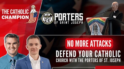 No More Attacks! Defend your Catholic Church with the Porters of St. Joseph – Catholic Champion