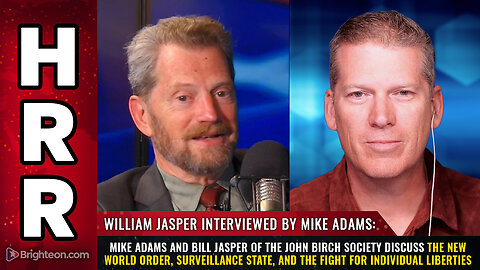 Mike Adams and Bill Jasper of the John Birch Society Discuss the New World Order, Surveillance State, and the Fight for Individual Liberties