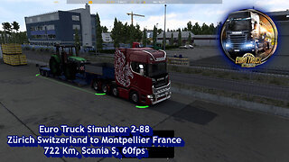 Euro Truck Simulator 2-88, Zürich Switzerland to Montpellier France, 722 Km, Scania S, 60fps