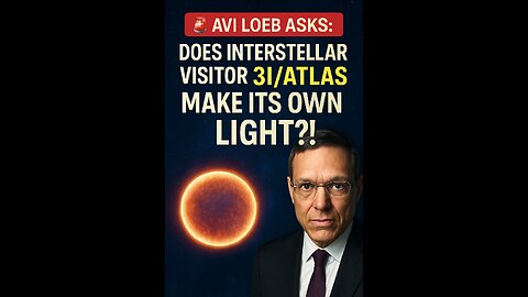 🚨 Avi Loeb Asks: Does Interstellar Visitor 3I/ATLAS Make Its OWN Light?! 🌌👽