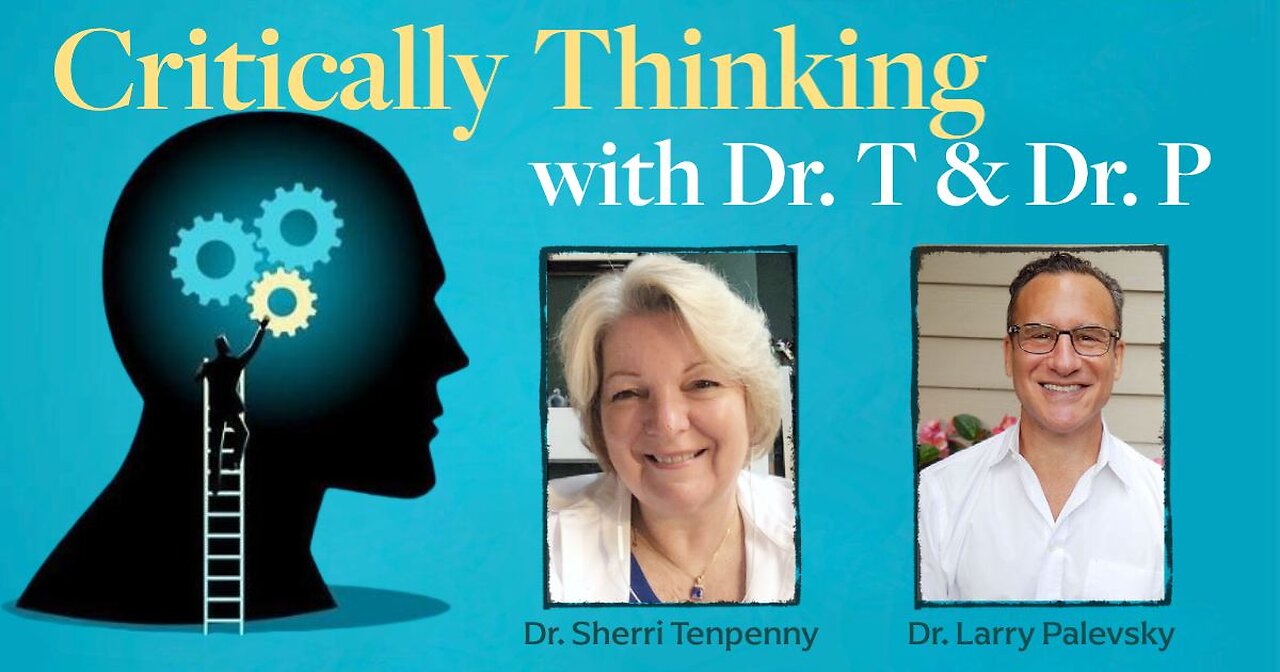 Critically Thinking w Dr. T and Dr. P Episode 259 November 13 2025
