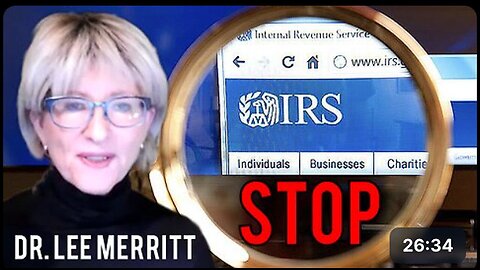 "Dr. Lee Merritt: Stop Supporting IRS and Other US Freedom-Destroying Agencies"
