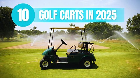 Top 10 Golf Carts In 2025!