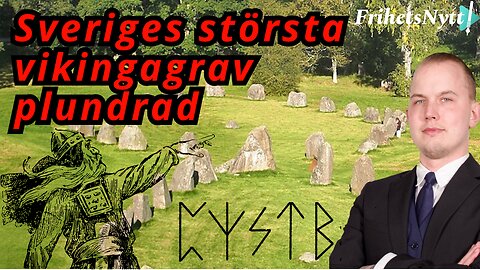 Vikingagrav skändad - Ett angrepp mot Sveriges historia