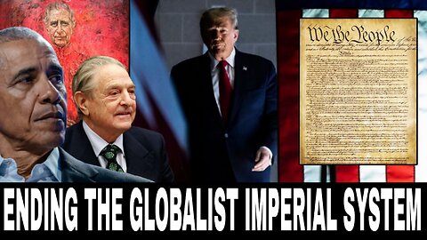Ending The Globalist Imperial System - "Setting Humanity Free"