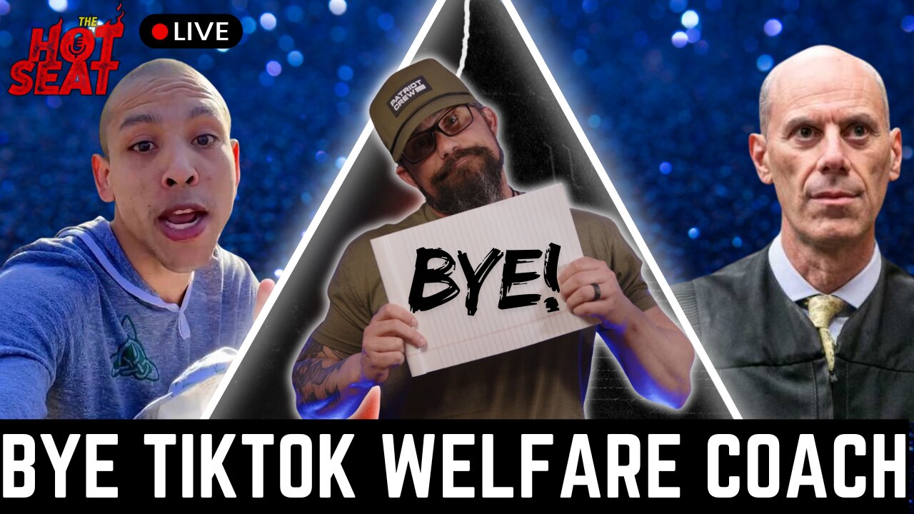 So Long, TikTok Welfare Coach + Deportation Train Doesn’t Stop for Judges!