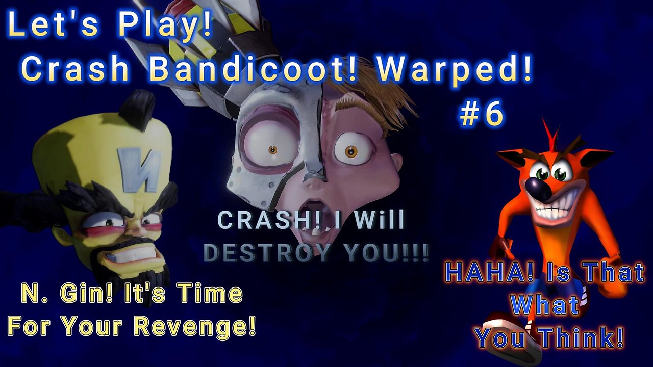 Let's Play! Crash Bandicoot 3 Warped Part 6! Hang Em' High Or Tell No Tales...