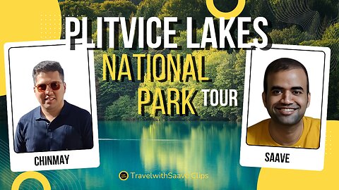Plitvice Lakes National Park Walking tour | Ft. Chinmay Pradhan | TravelwithSaave Clips