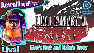 Final Fantasy VI ~LIVE!~ Ebot's Rock and Kefka's Tower