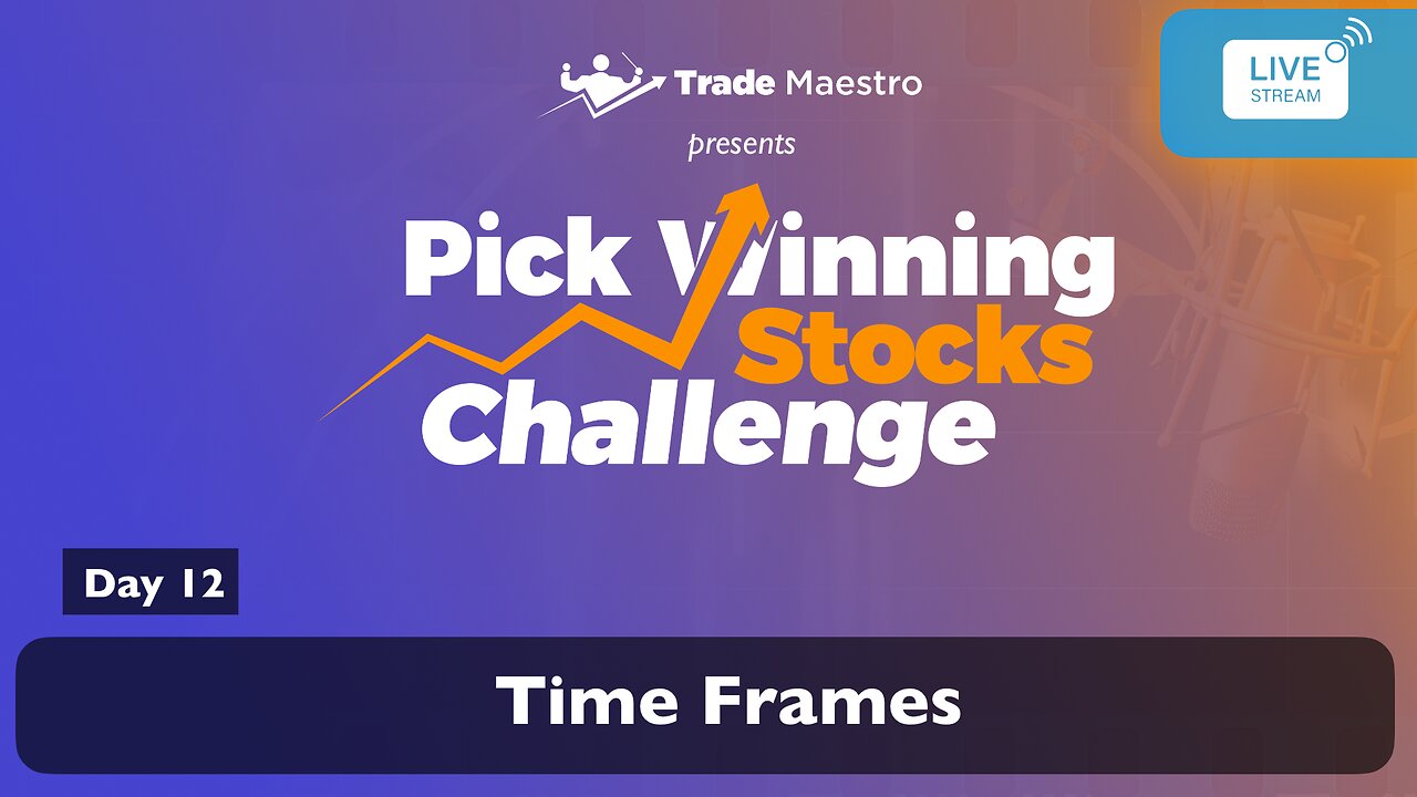Pick Winning Stocks Challenge – Day 12: Trading Multiple Time Frames