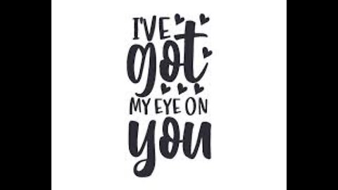 I've Got My Eye On You