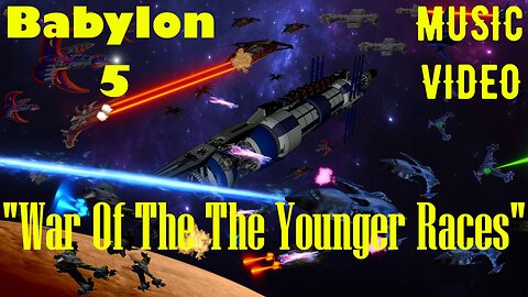 "War Of The The Younger Races" - Babylon 5 Music Video