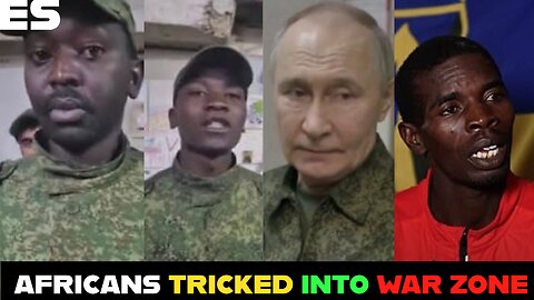Tricked into a War Zone - The Plight of Africans in Russia's Africans tricked into war zone, refrace.