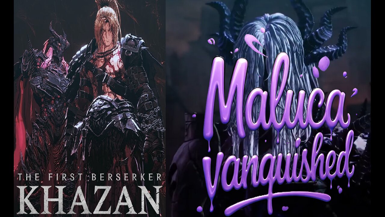 Maluca vanquished | The First Berserker Khazan