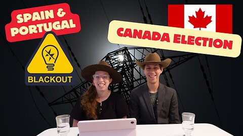 Spain & Portugal Plunged into Darkness & Canada’s Tariff Fueled Election Shock!