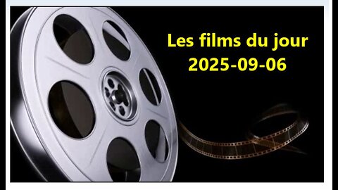 Les films du jour = 2025-09-06