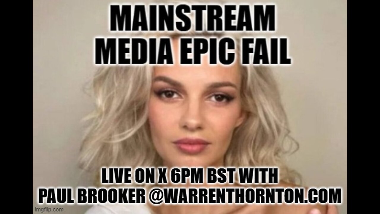 MAIN STREAM MEDIA EPIC FAIL WITH WARREN THORNTON & PAUL BROOKER