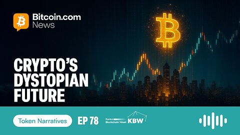 “The Future Is Financialized: Bitcoin, Altcoins, and a Dystopian Market | Token Narratives Ep. 78”