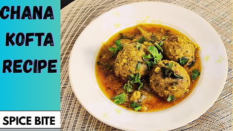 Chana Kofta (Chickpea Kofta Curry) Recipe By Spice Bite
