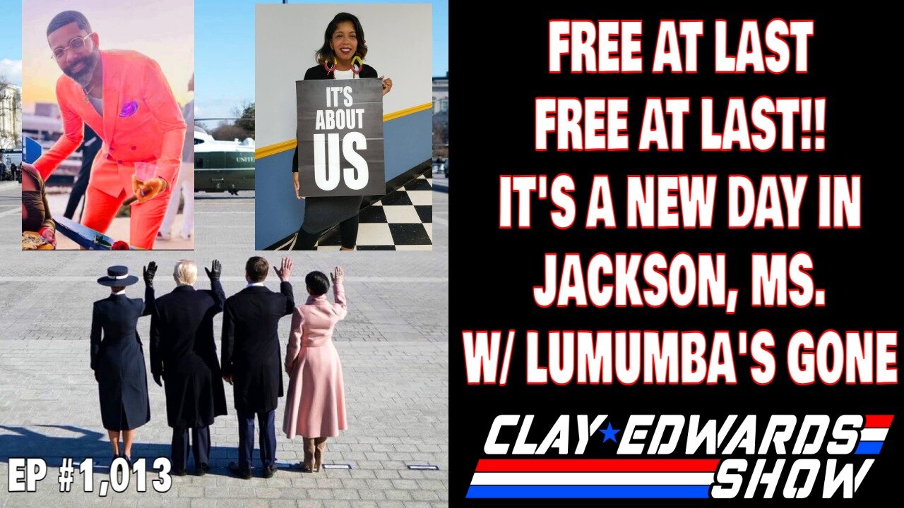 FREE AT LAST, FREE AT LAST: JACKSON, MS HAS A NEW MAYOR (Ep #1,013)