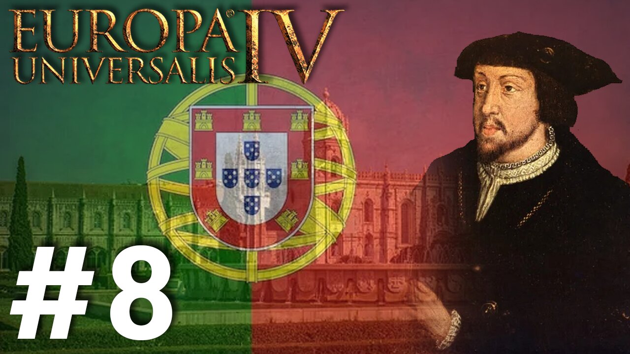 Europa Universalis IV - Portugal (1.37.5.0), A New Land War To Secure Our Future Trade! #7