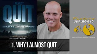 Chapter 1: Why I Almost Quit | Pastor Shane Idleman