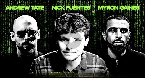 Nick Fuentes x Andrew Tate x Myron Gaines