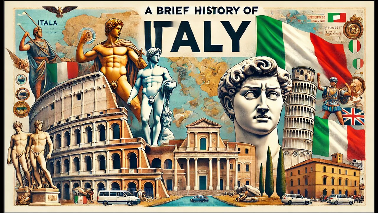 A Brief History of Italy From Ancient Rome to Modern Times