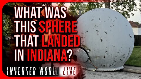 What Was This Sphere that Landed in Indiana?