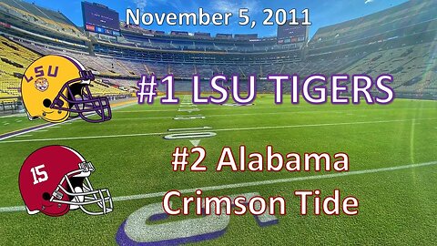 11/5/11 - Game of the Century - #1 LSU vs #2 Alabama