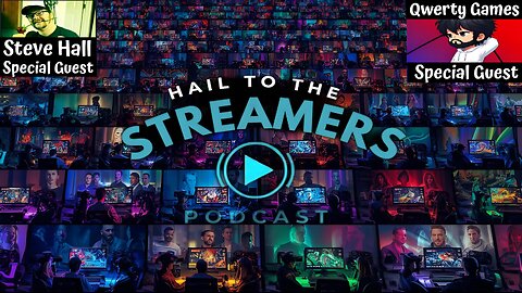 Hail To The Streamers Podcast: Today's Guests are Steve Hall & Qwerty Games. #episode2