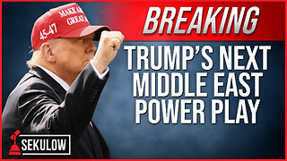 Trump’s Next Middle East Power Play