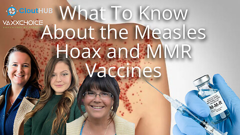 The Measles Hoax and MMR Vaccine Push