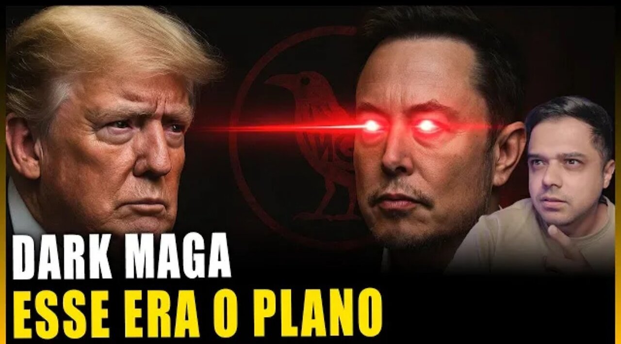 DARK MAGA - O Plano MACABRO de ELON MUSK COMEÇOU_ Trump será sacado???