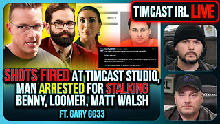 Shots Fired At Timcast Studio, Man Arrested For Stalking Benny, Loomer, Matt Walsh | Timcast IRL