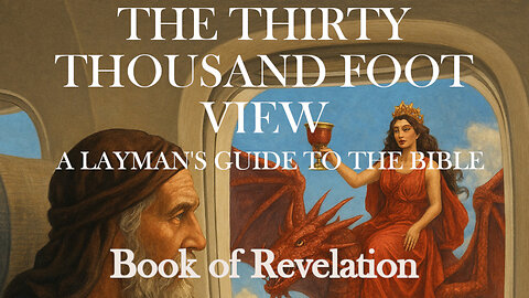 The Thirty Thousand Foot View of Revelation
