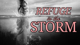 Refuge in the Storm