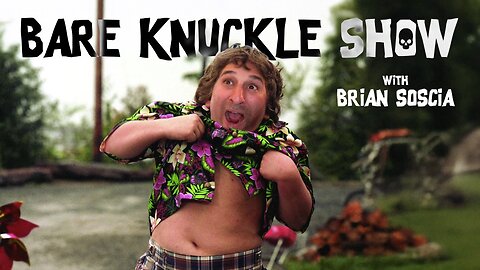 The Bare Knuckle Show with Brian Soscia
