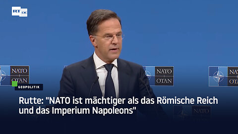 Rutte: "NATO ist mächtiger als das Römische Reich und das Imperium Napoleons"