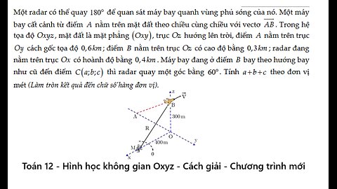 Toán 12: Hình Oxyz: Một radar có thể quay 180o để quan sát máy bay quanh vùng phủ sóng của nó.